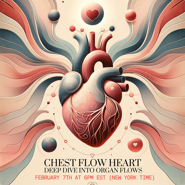Chest Flow Heart – Deep Dive Into Organ Flows – Febraury 7th Online Study Group