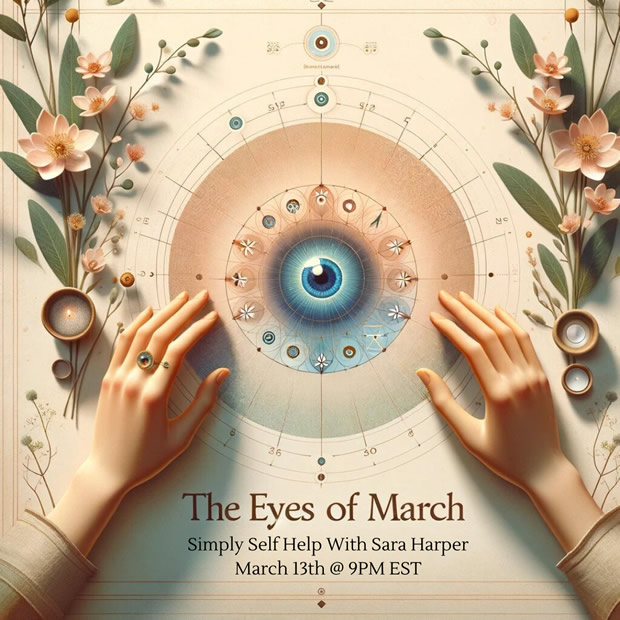 Simply Self Help with Sara Harper – The EYES of March